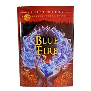 The Healing Wars Book II: Blue Fire by Janice Hardy 2010 First Edition Hardback